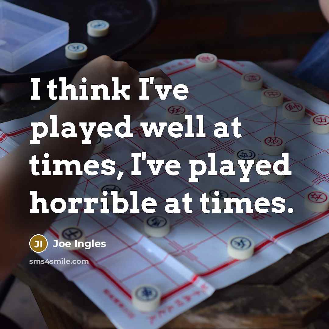 “I think I've played well at times, I've played horrible…” quote by Joe Ingles