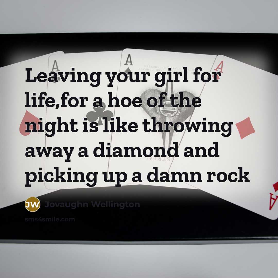 “Leaving your girl for life,for a hoe of the night…” quote by Jovaughn Wellington
