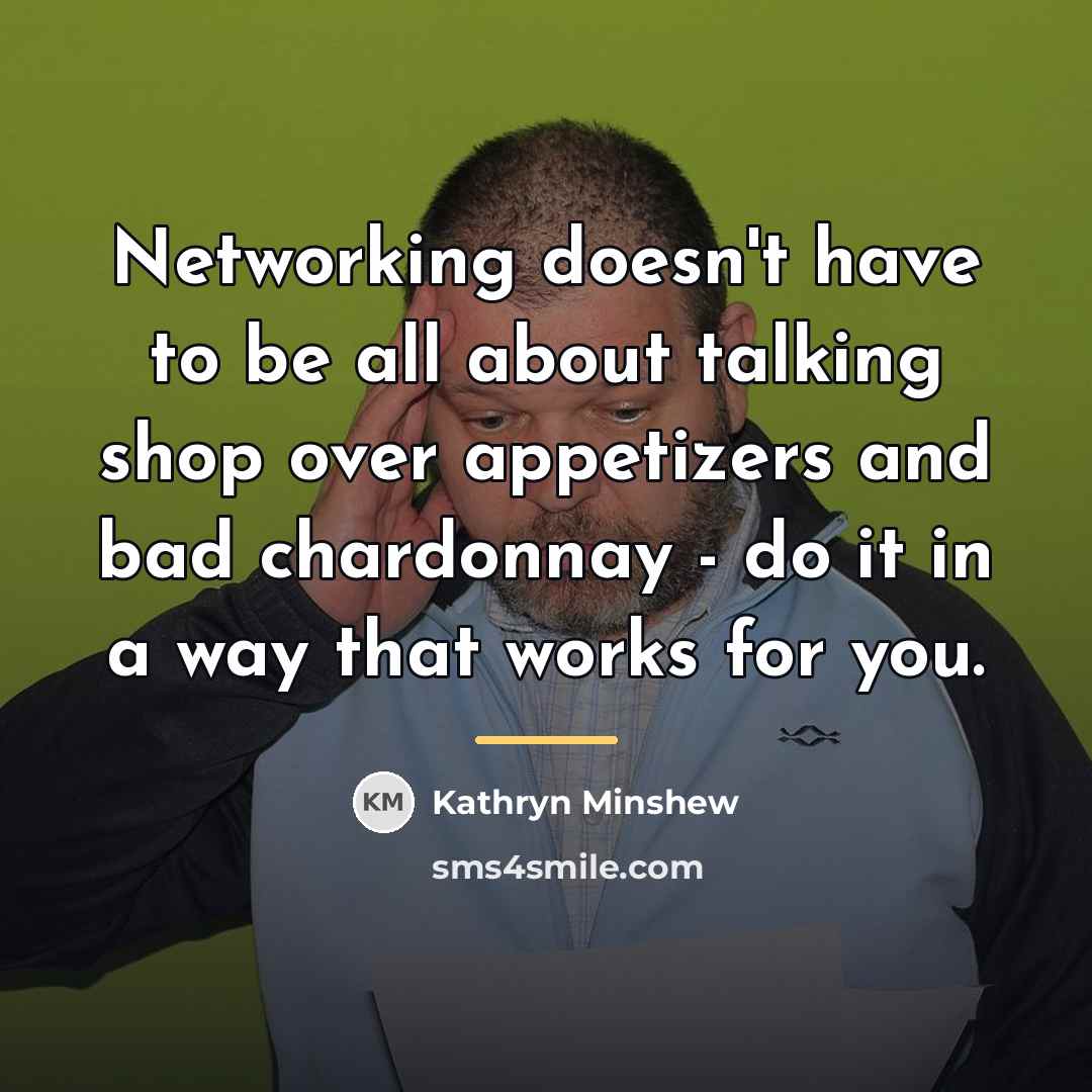 “Networking doesn't have to be all about talking shop over…” quote by Kathryn Minshew