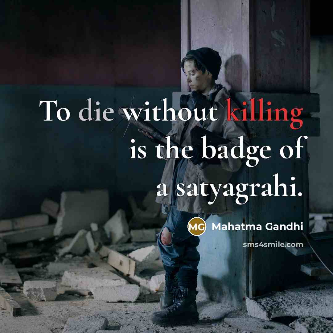 “To die without killing is the badge of a satyagrahi.…” quote by Mahatma Gandhi