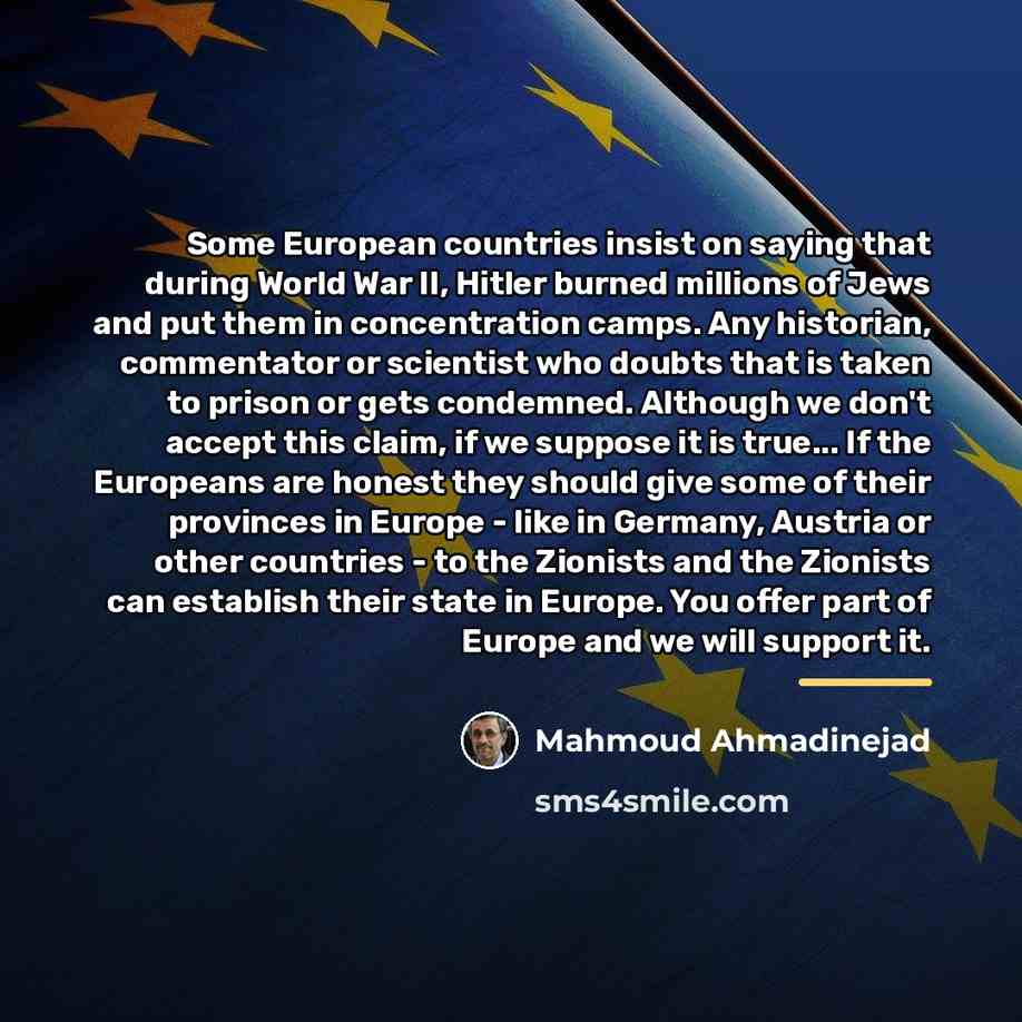 “Some European countries insist on saying that during World War…” quote by Mahmoud Ahmadinejad