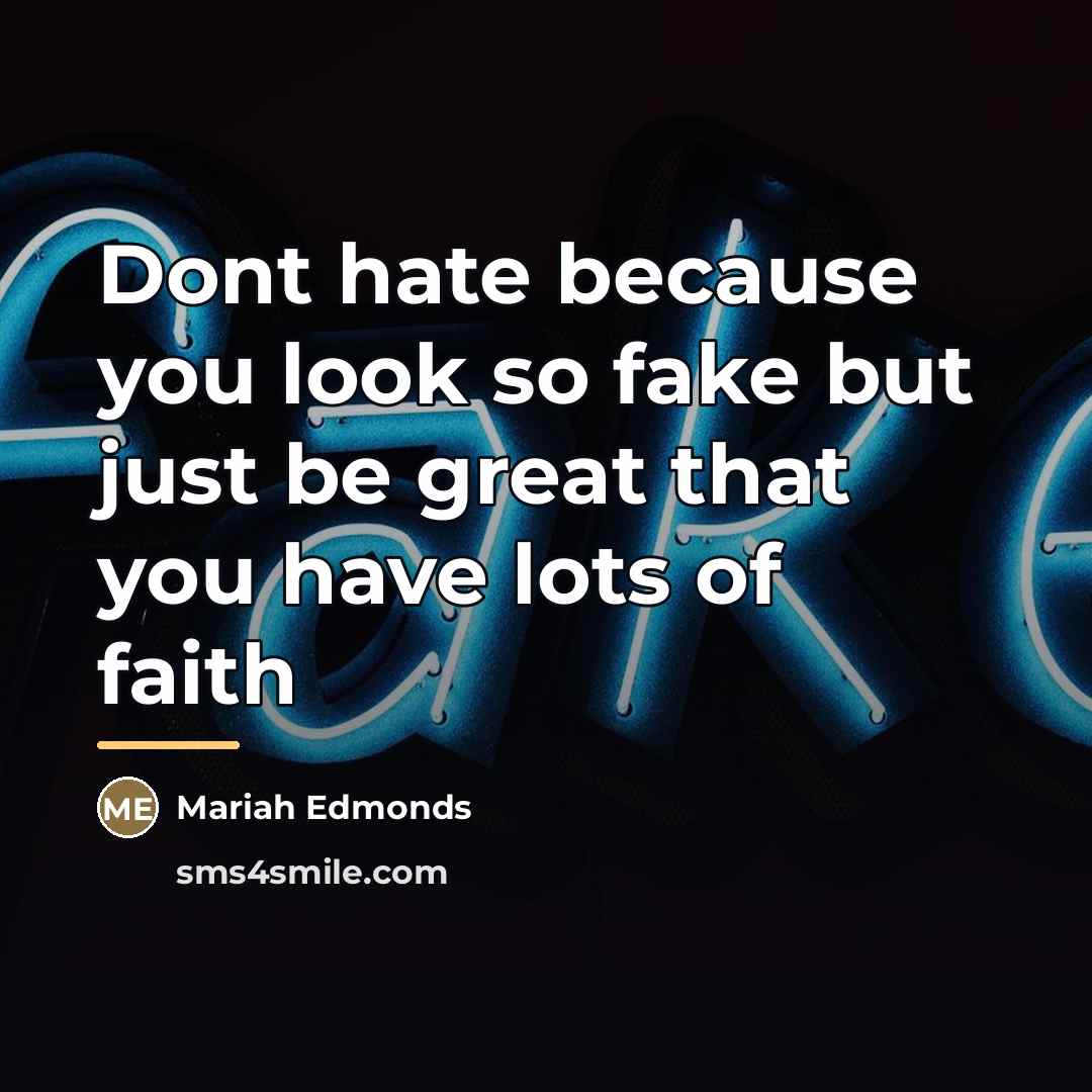 “Dont hate because you look so fake but just be…” quote by Mariah Edmonds