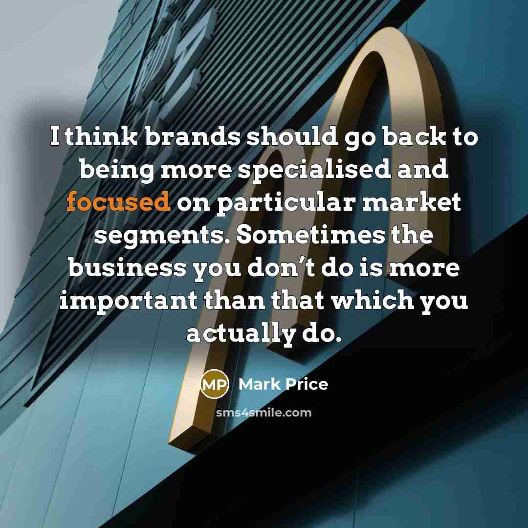 “I think brands should go back to being more specialised…” quote by Mark Price