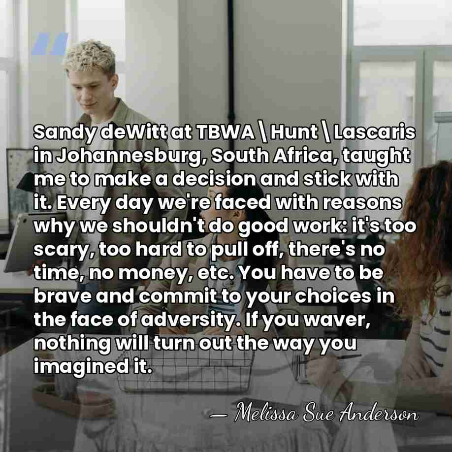 Sandy deWitt at TBWA\Hunt\Lascaris in Johannesburg, South Africa, taught me to make&hellip; - Melissa Sue Anderson