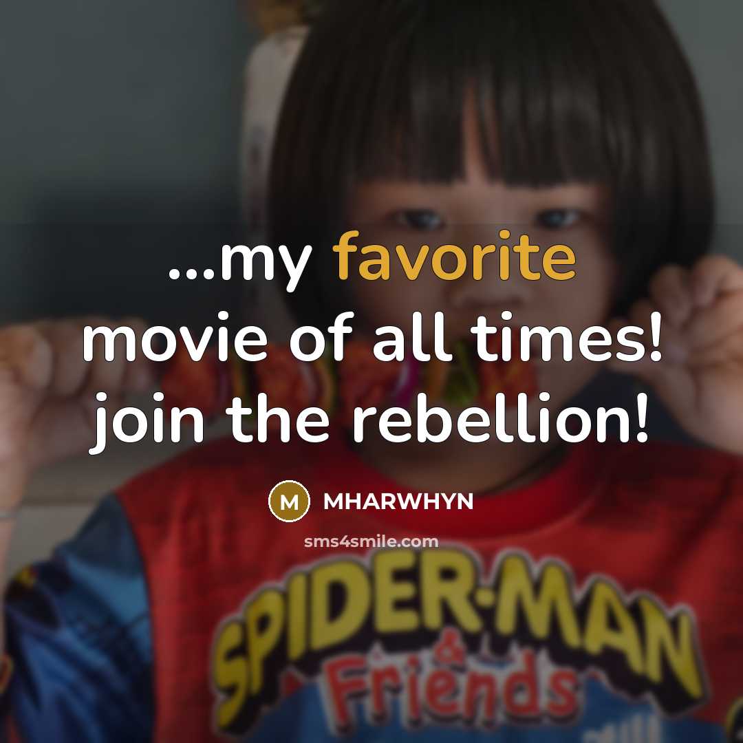 “...my favorite movie of all times! join the rebellion!” quote by Mharwhyn
