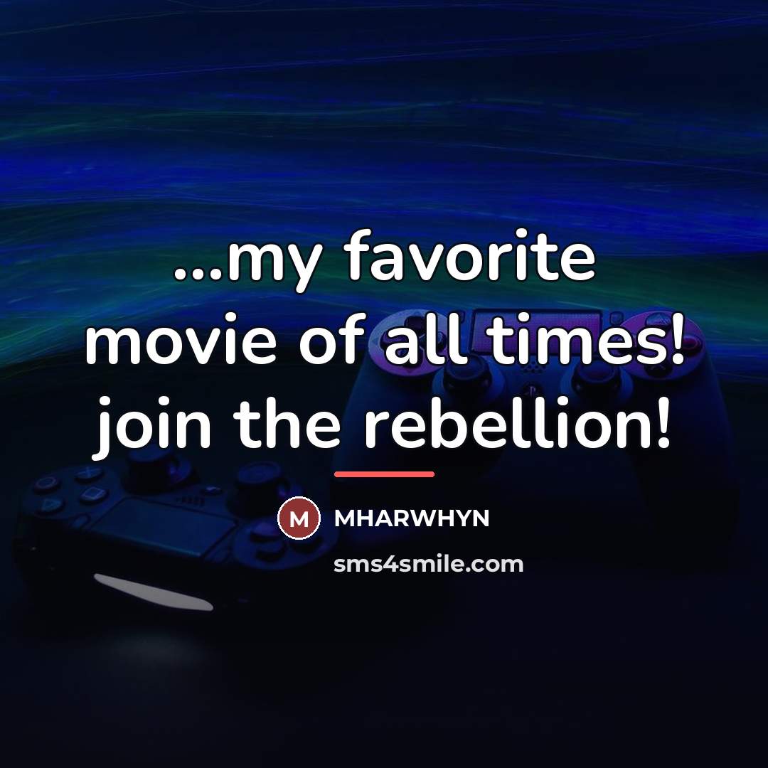 “...my favorite movie of all times! join the rebellion!…” quote by Mharwhyn
