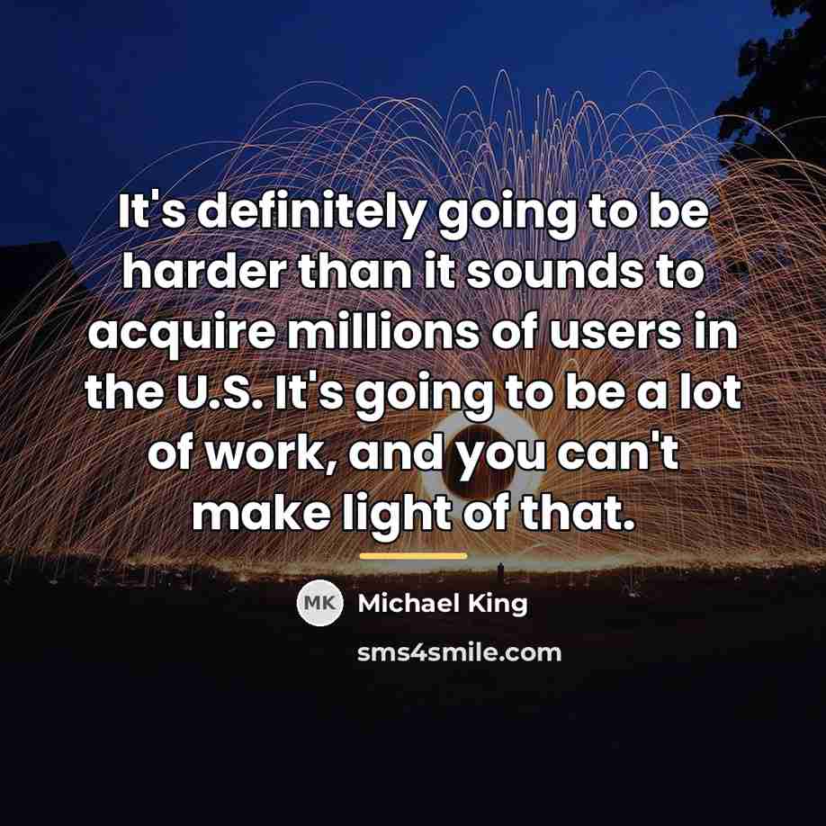 “It's definitely going to be harder than it sounds to…” quote by Michael King