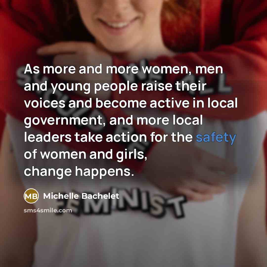 “As more and more women, men and young people raise…” quote by Michelle Bachelet