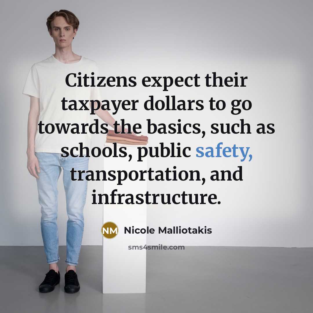 “Citizens expect their taxpayer dollars to go towards the basics,…” quote by Nicole Malliotakis