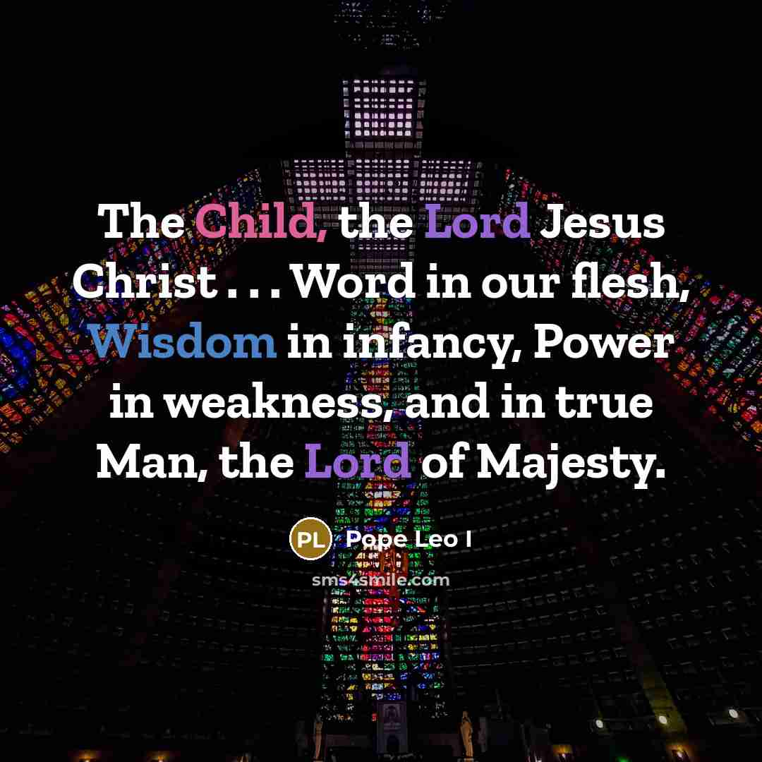“The Child, the Lord Jesus Christ . . . Word…” quote by Pope Leo I