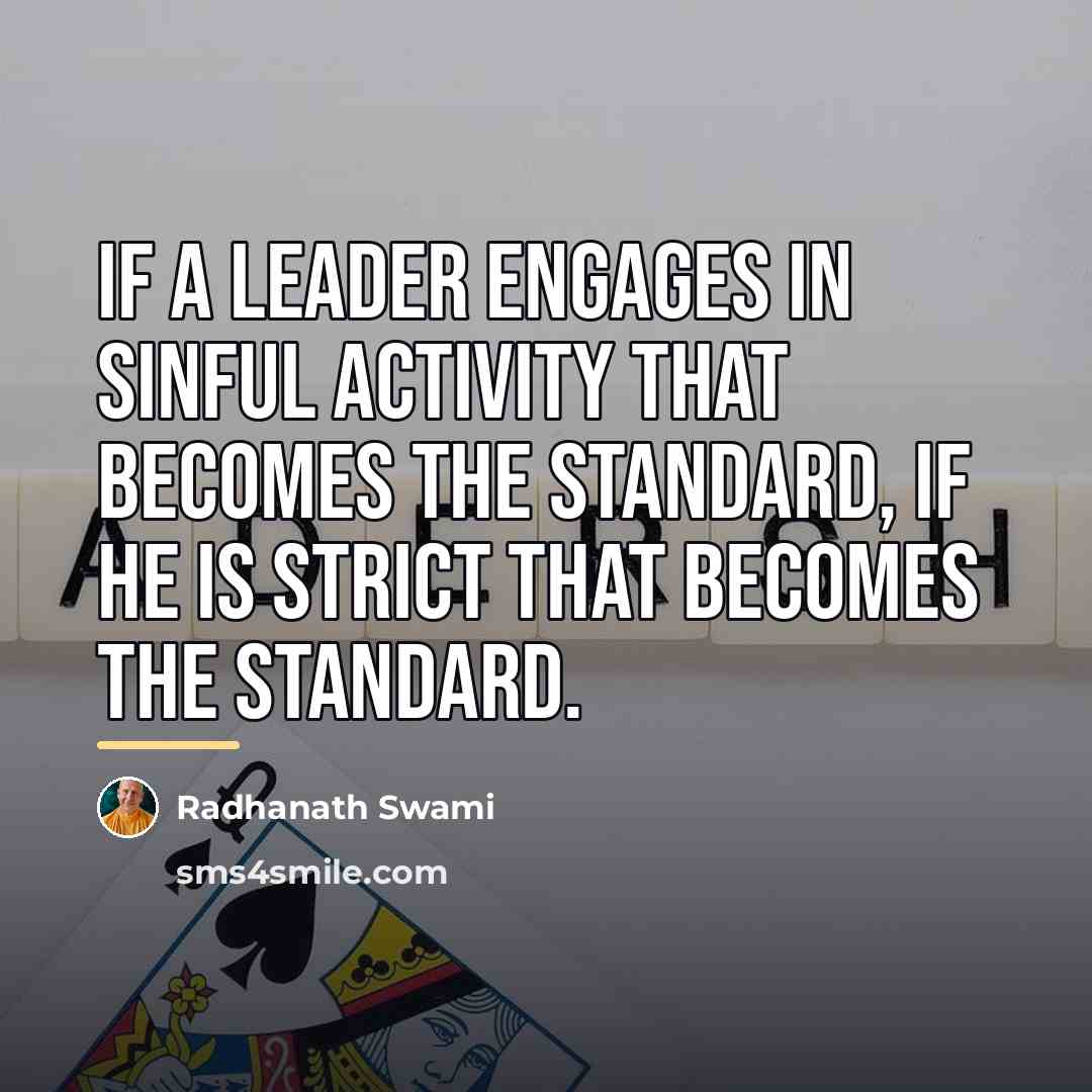 “If a leader engages in sinful activity that becomes the…” quote by Radhanath Swami