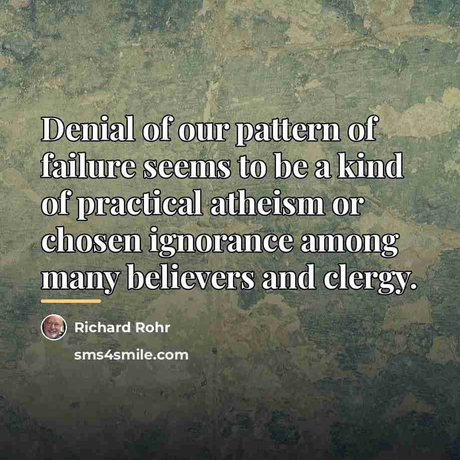 “Denial of our pattern of failure seems to be a…” quote by Richard Rohr