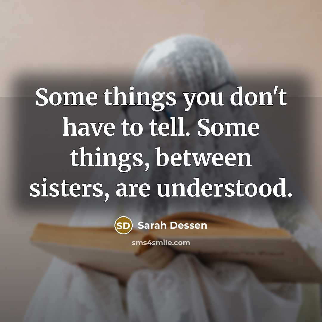 “Some things you don't have to tell. Some things, between…” quote by Sarah Dessen