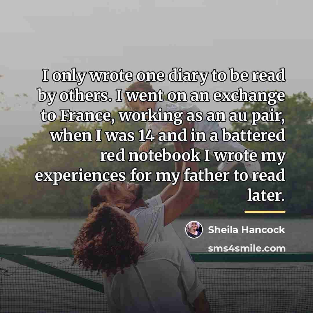“I only wrote one diary to be read by others.…” quote by Sheila Hancock