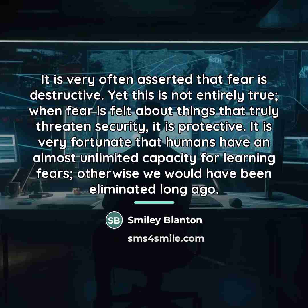 “It is very often asserted that fear is destructive. Yet…” quote by Smiley Blanton