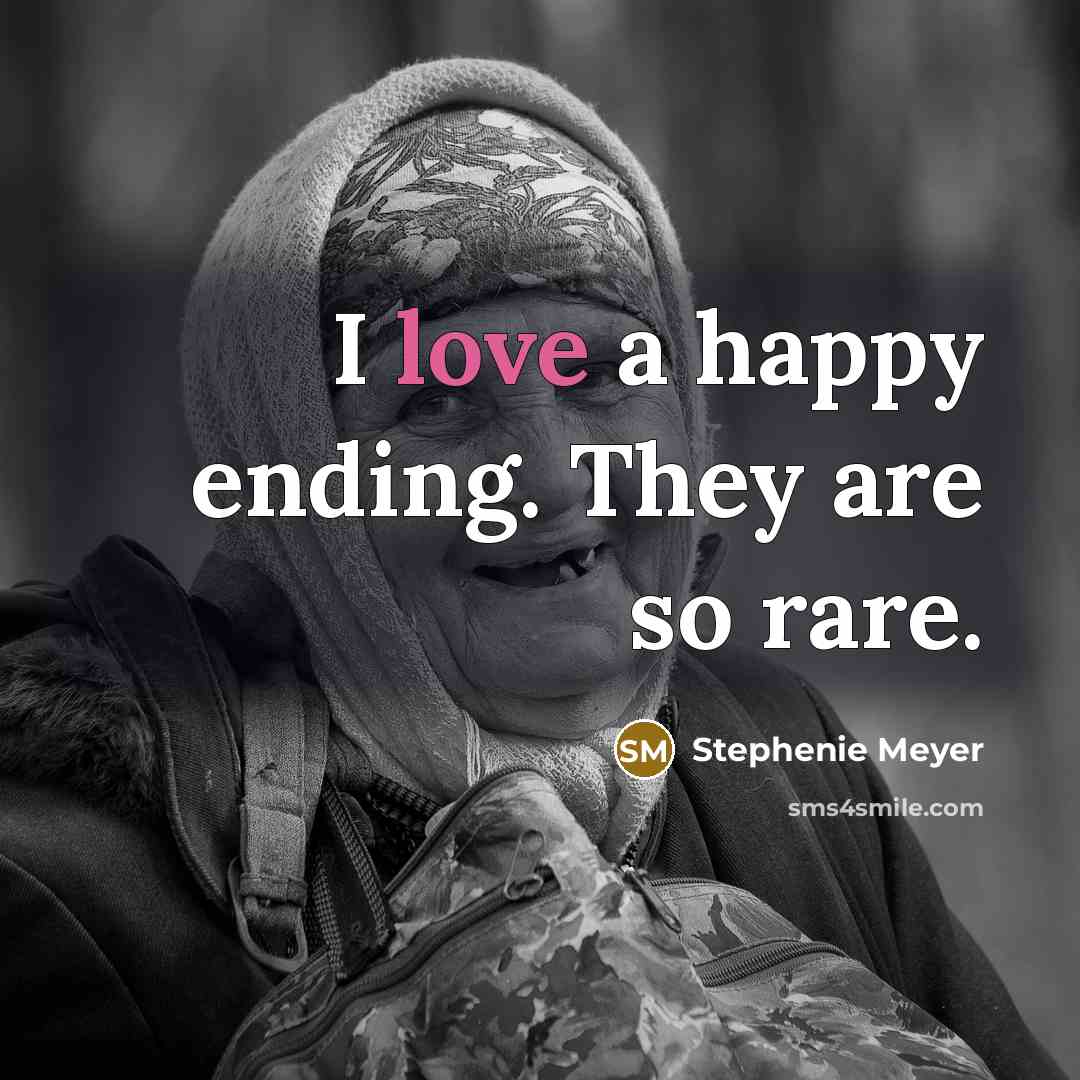 “I love a happy ending. They are so rare.…” quote by Stephenie Meyer