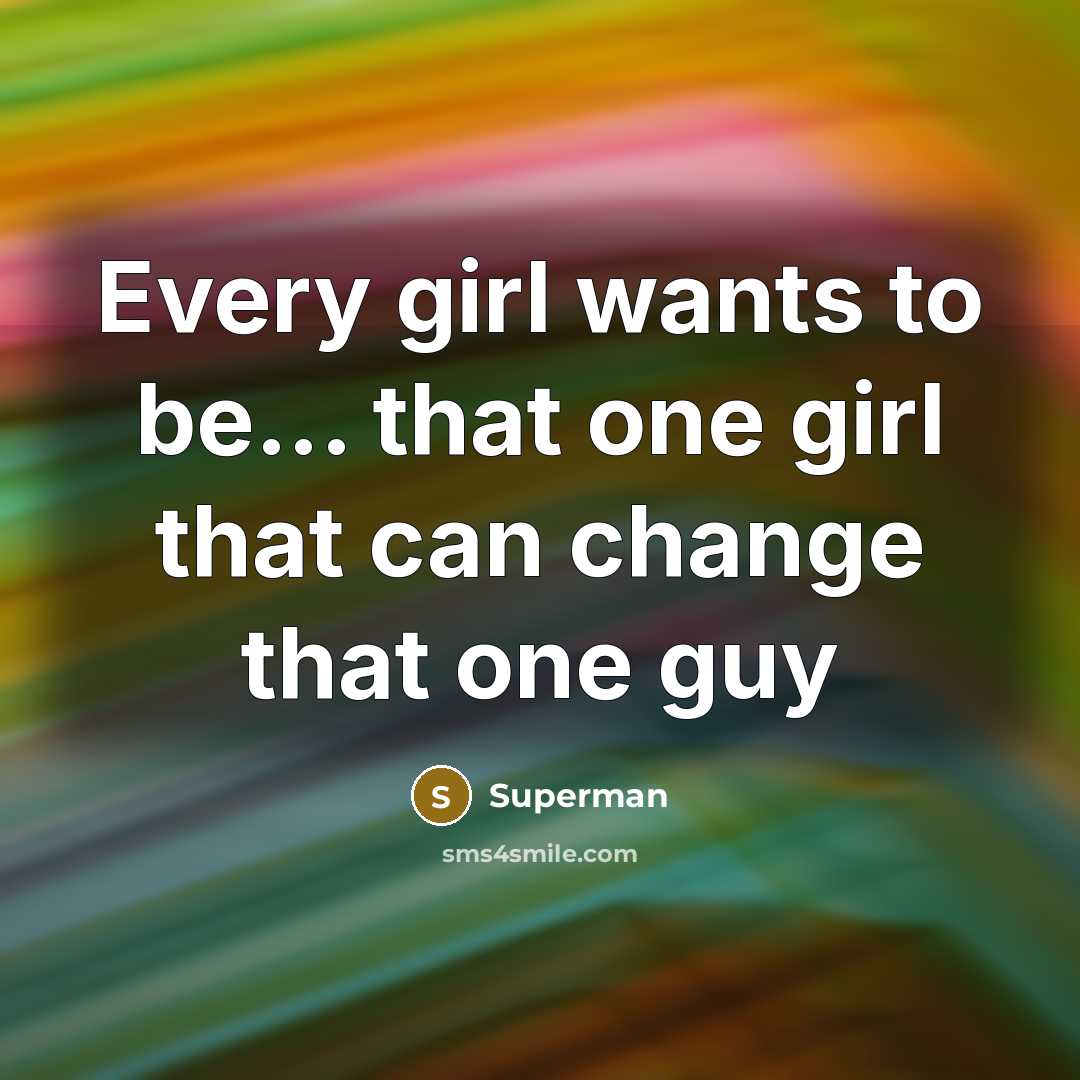 “Every girl wants to be... that one girl that can…” quote by Superman