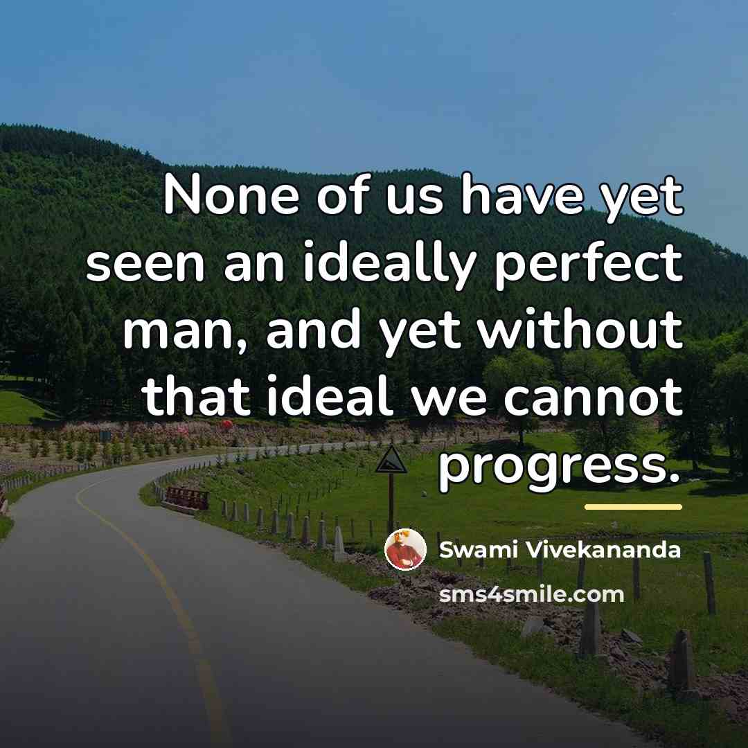 “None of us have yet seen an ideally perfect man,…” quote by Swami Vivekananda