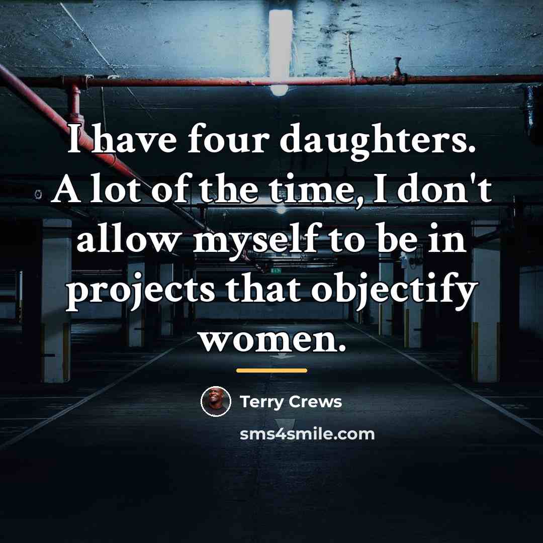 “I have four daughters. A lot of the time, I…” quote by Terry Crews