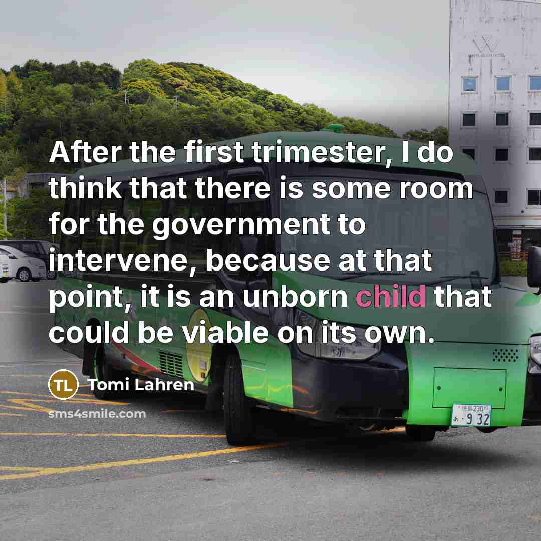 “After the first trimester, I do think that there is…” quote by Tomi Lahren