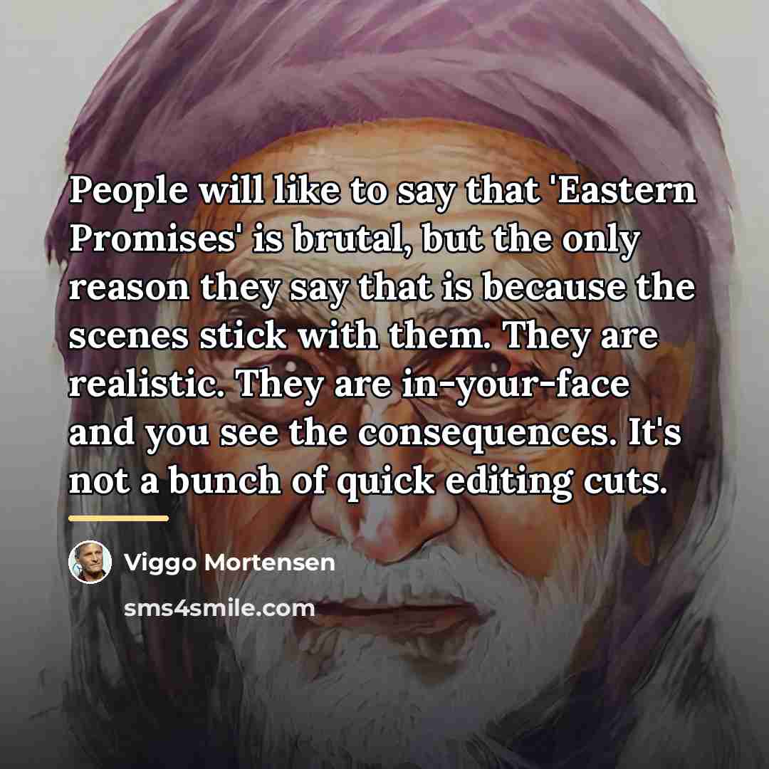 “People will like to say that 'Eastern Promises' is brutal,…” quote by Viggo Mortensen