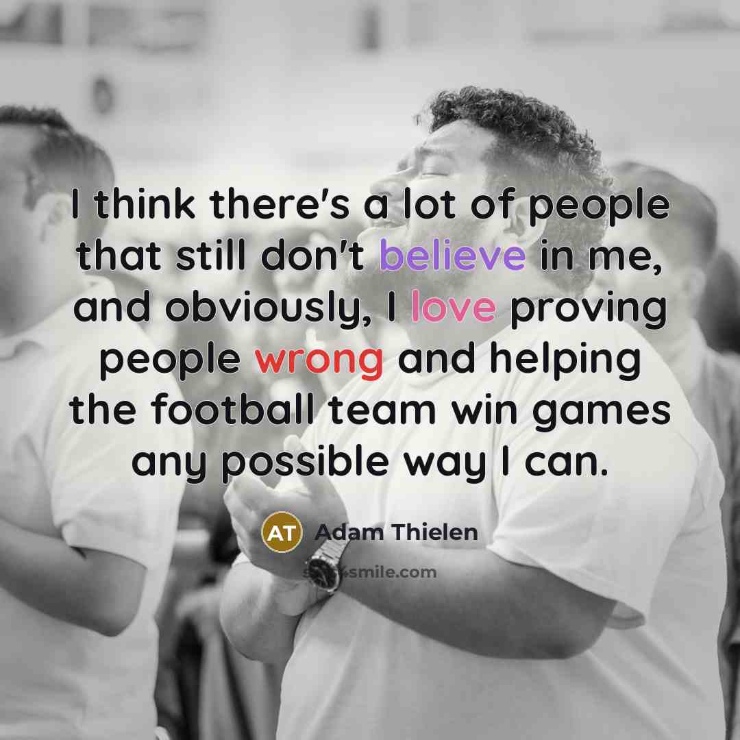 “I think there's a lot of people that still don't…” quote by Adam Thielen