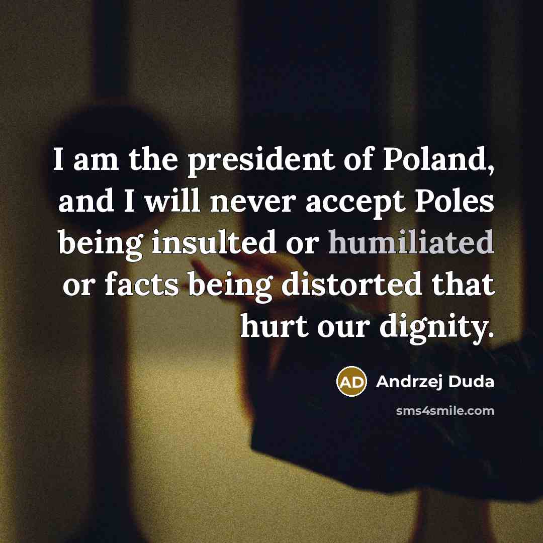 “I am the president of Poland, and I will never…” quote by Andrzej Duda