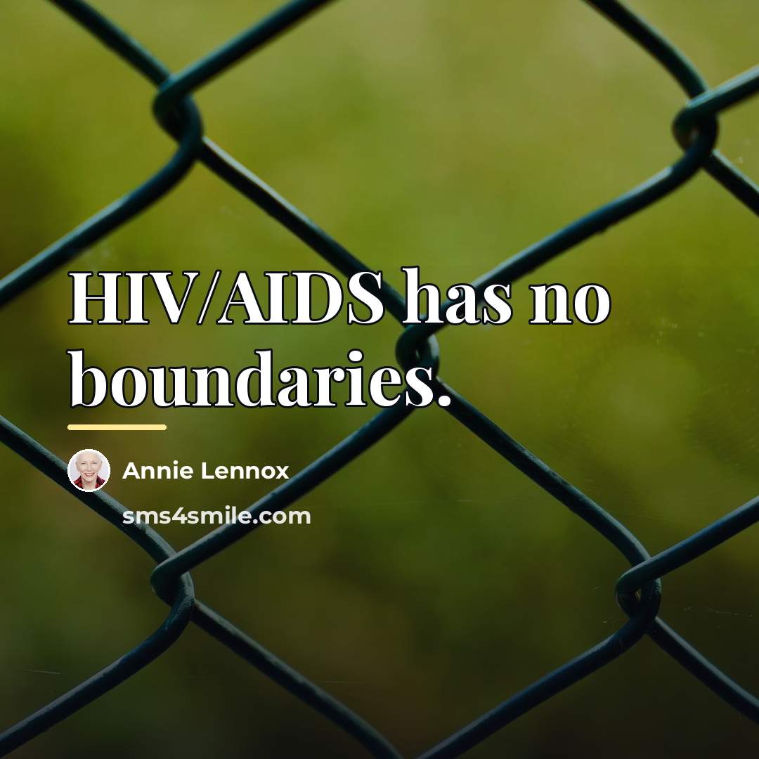 “HIV/AIDS has no boundaries.…” quote by Annie Lennox