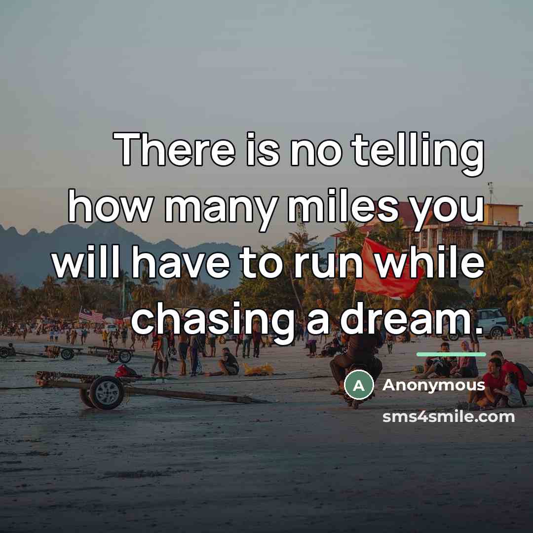 “There is no telling how many miles you will have…” quote by Anonymous