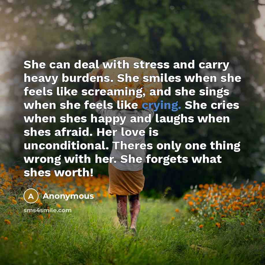 “She can deal with stress and carry heavy burdens. She…” quote by Anonymous