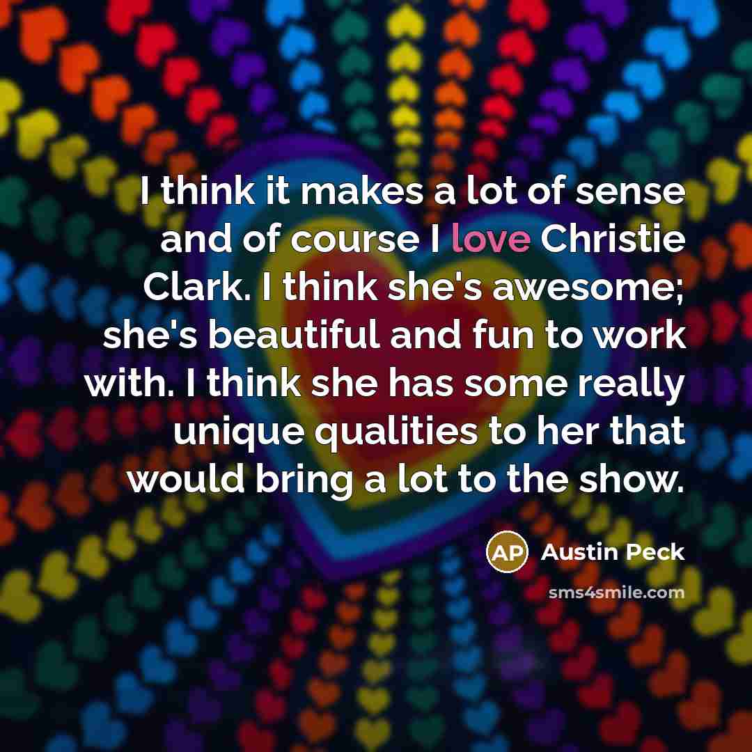 “I think it makes a lot of sense and of…” quote by Austin Peck