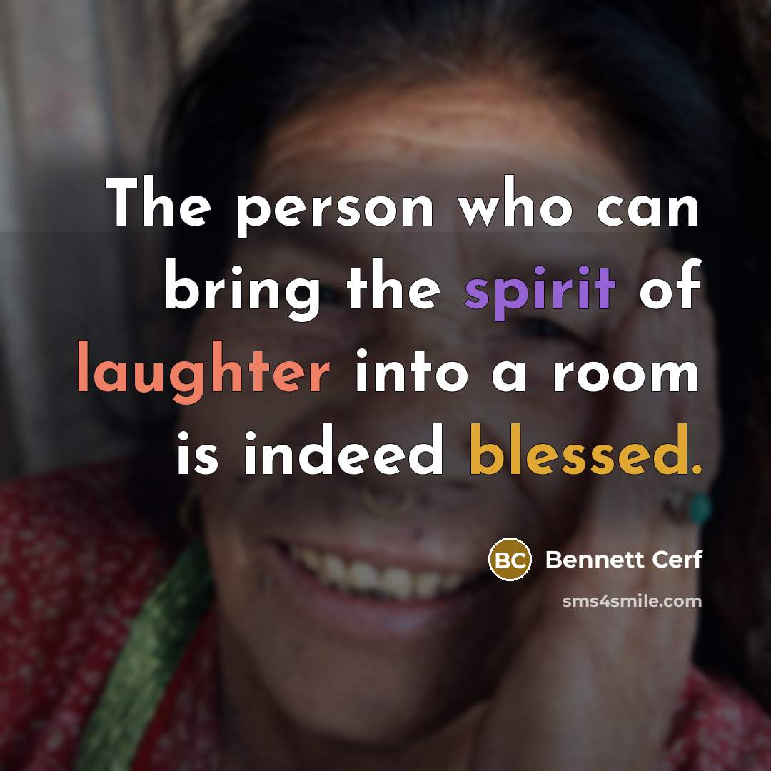 “The person who can bring the spirit of laughter into…” quote by Bennett Cerf