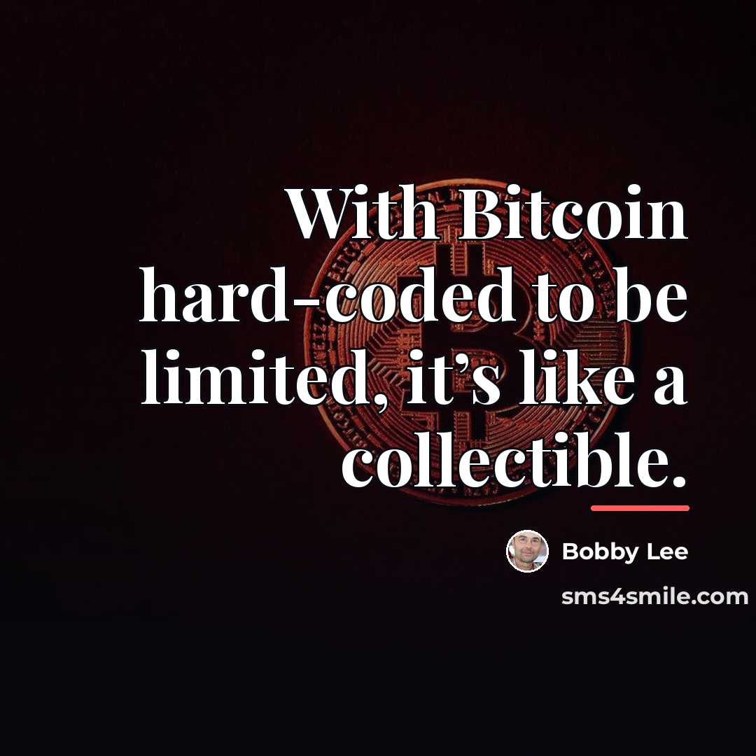 “With Bitcoin hard-coded to be limited, it’s like a collectible.…” quote by Bobby Lee