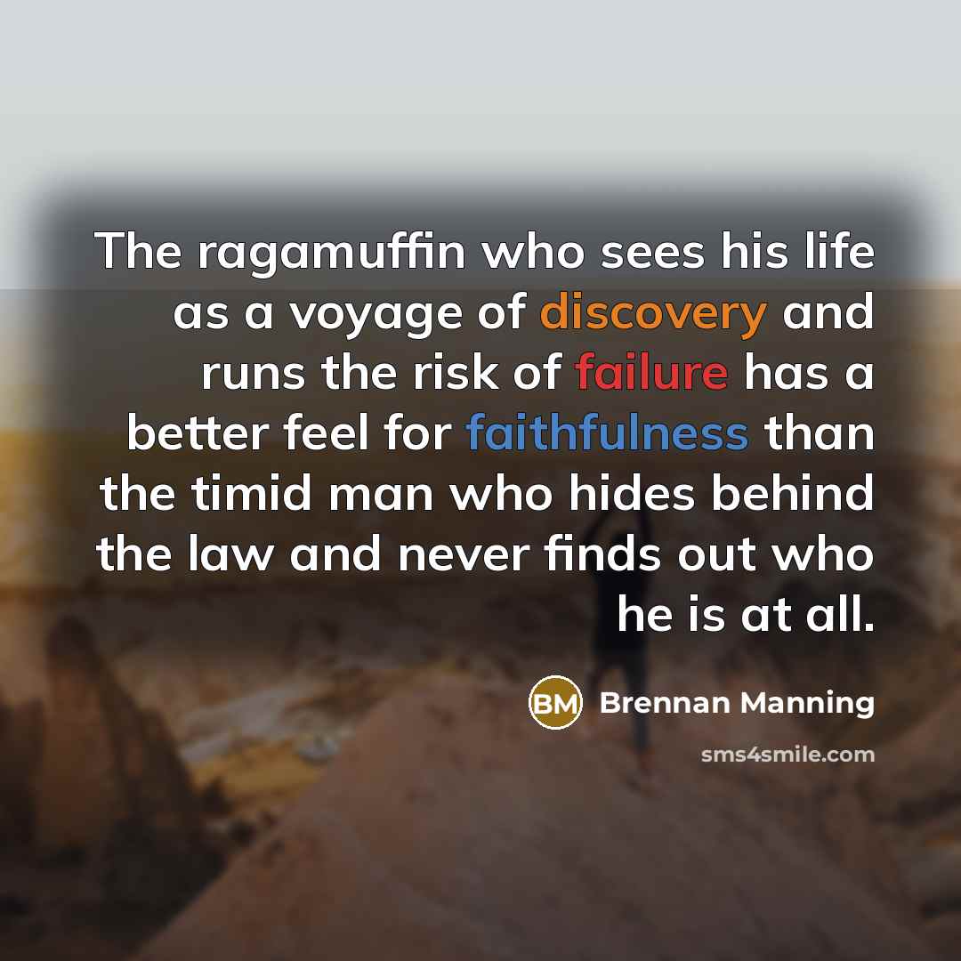 “The ragamuffin who sees his life as a voyage of…” quote by Brennan Manning