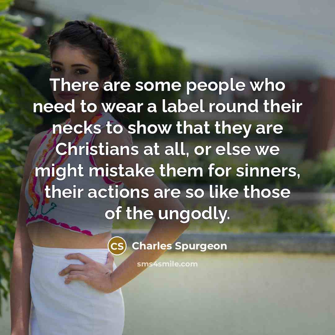 “There are some people who need to wear a label…” quote by Charles Spurgeon
