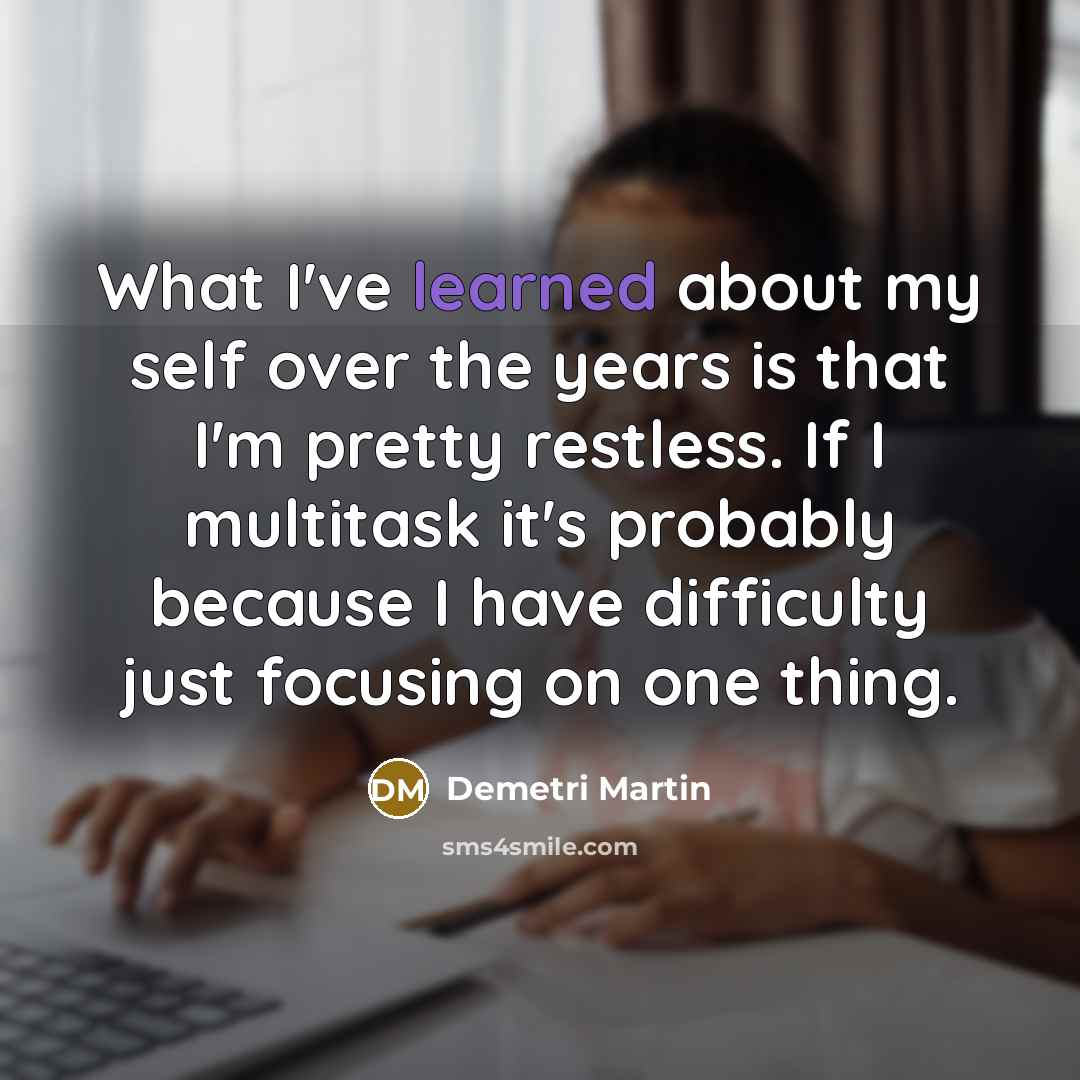 “What I've learned about my self over the years is…” quote by Demetri Martin