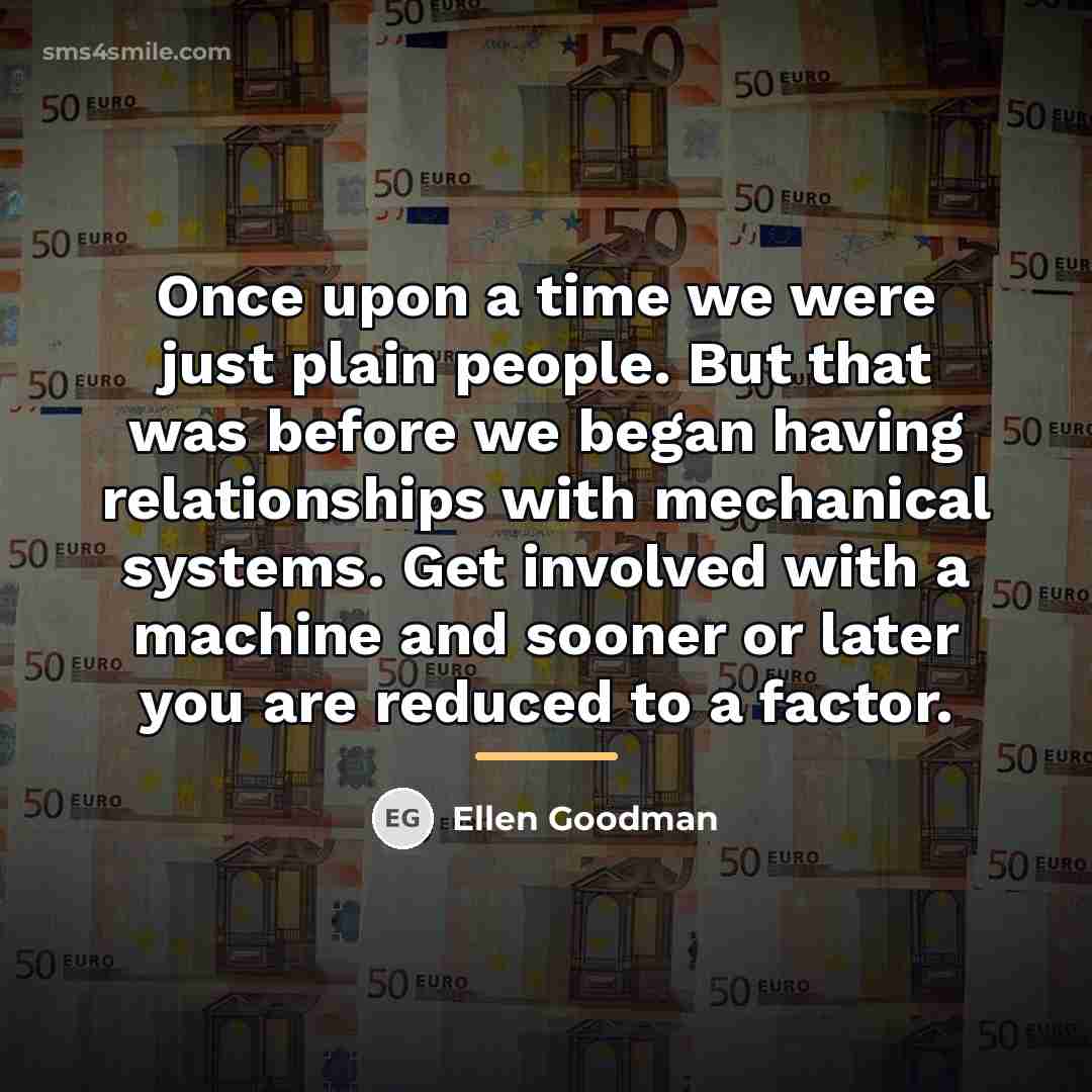 “Once upon a time we were just plain people. But…” quote by Ellen Goodman