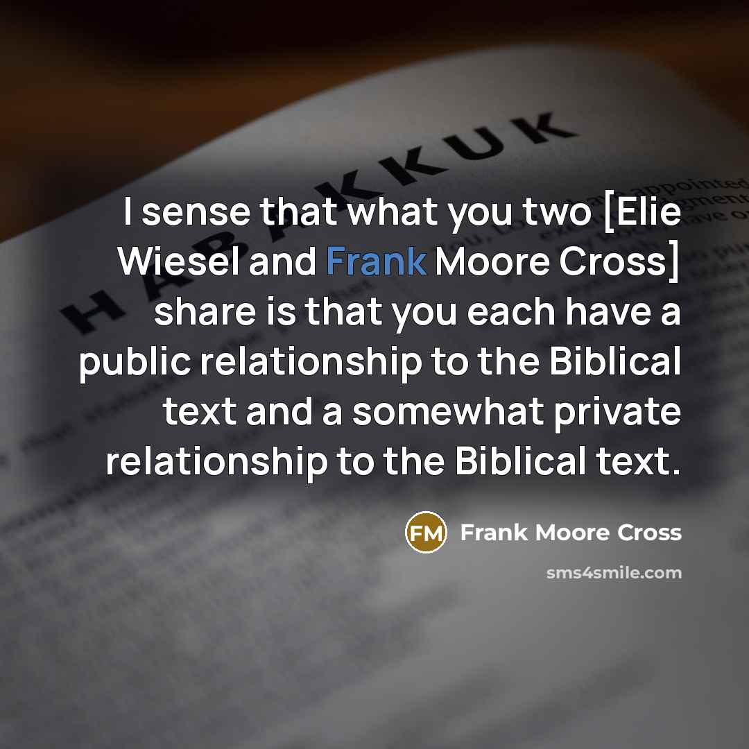 “I sense that what you two [Elie Wiesel and Frank…” quote by Frank Moore Cross