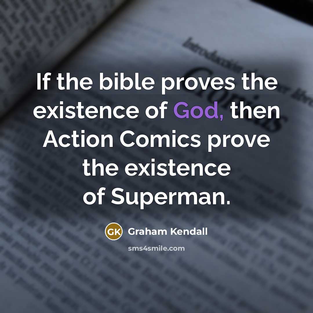 “If the bible proves the existence of God, then Action…” quote by Graham Kendall