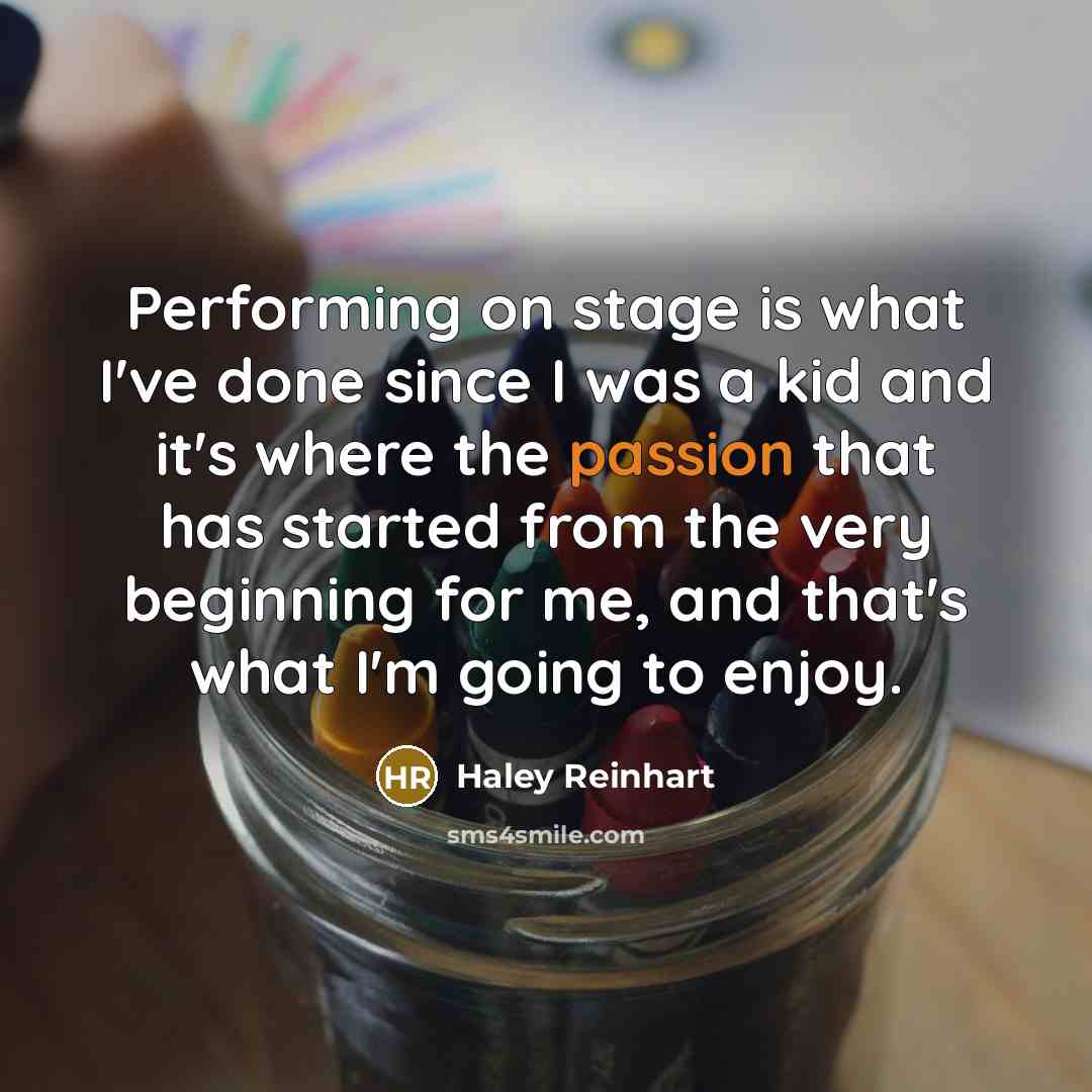 “Performing on stage is what I've done since I was…” quote by Haley Reinhart