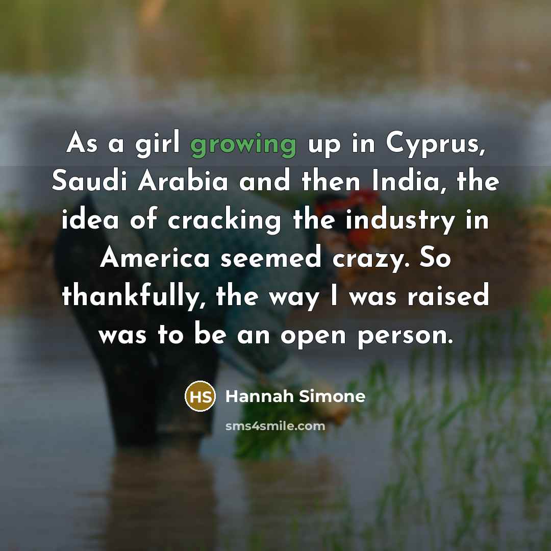 “As a girl growing up in Cyprus, Saudi Arabia and…” quote by Hannah Simone