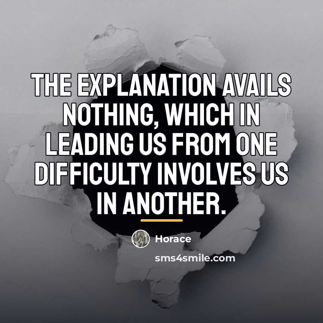 “The explanation avails nothing, which in leading us from one…” quote by Horace