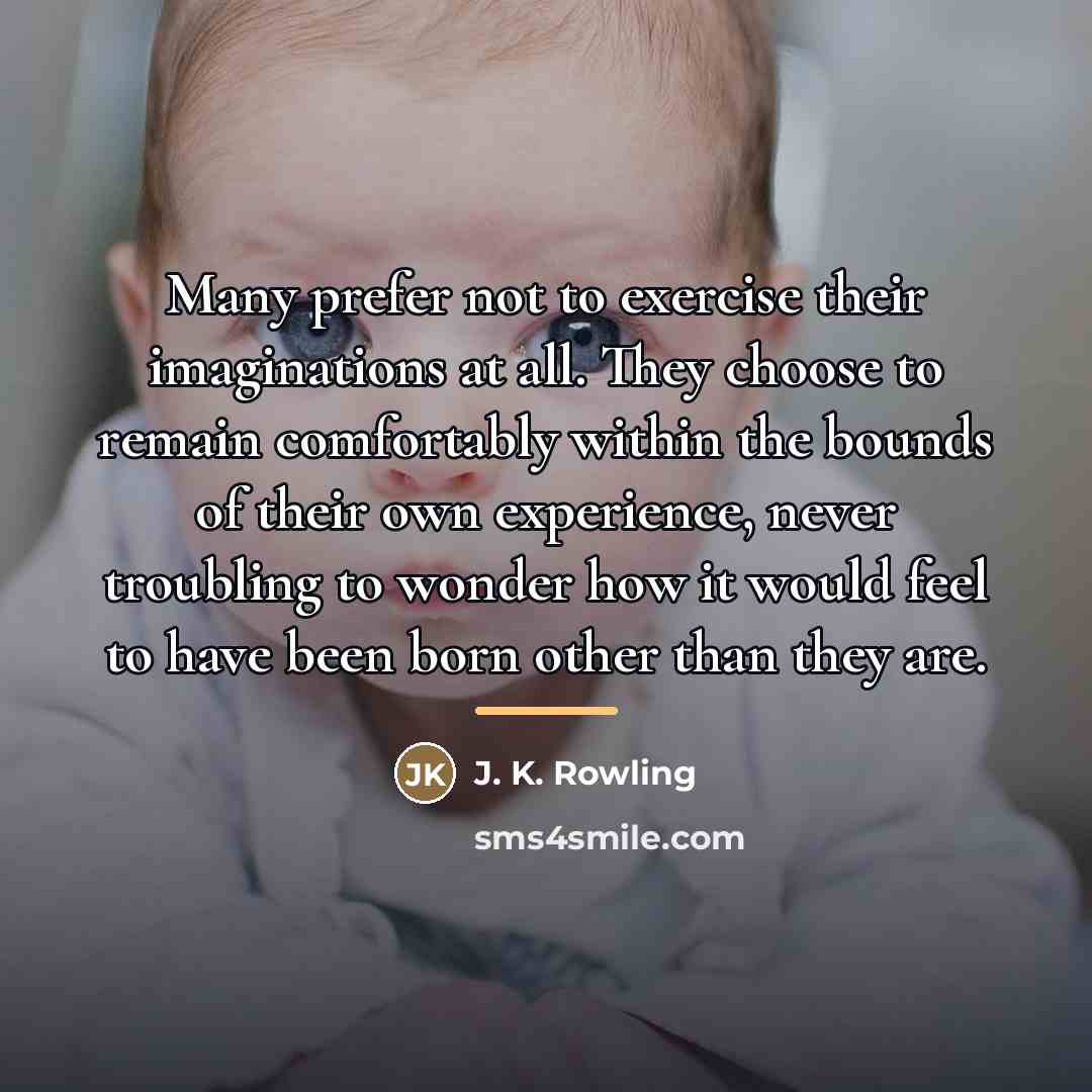 “Many prefer not to exercise their imaginations at all. They…” quote by J. K. Rowling