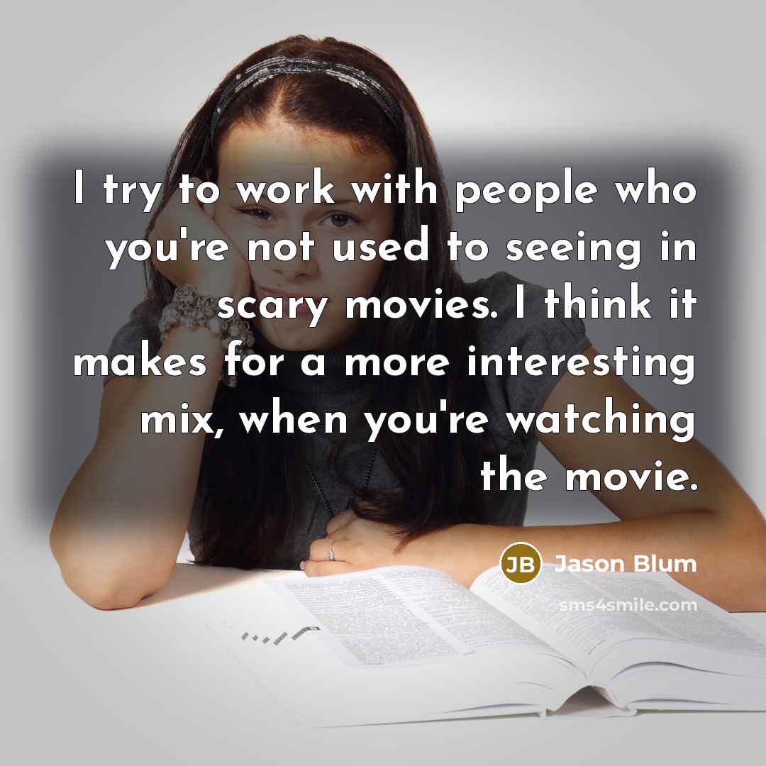 “I try to work with people who you're not used…” quote by Jason Blum