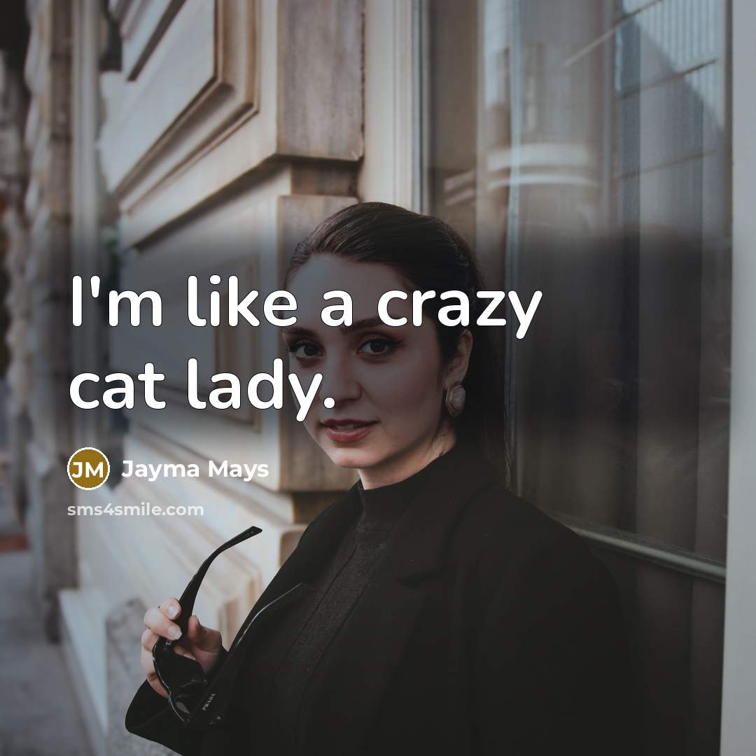 “I'm like a crazy cat lady.…” quote by Jayma Mays