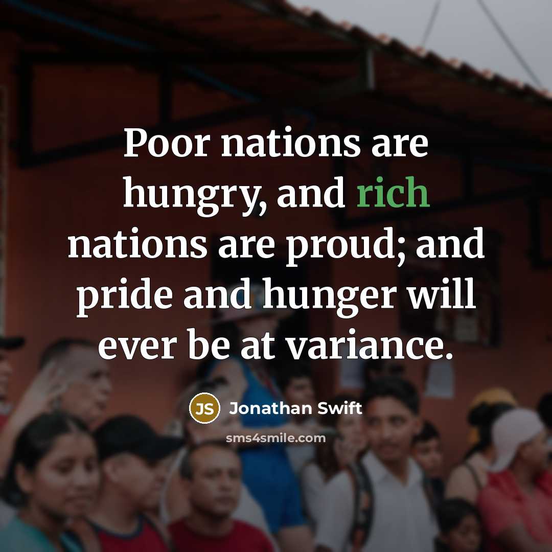 “Poor nations are hungry, and rich nations are proud; and…” quote by Jonathan Swift