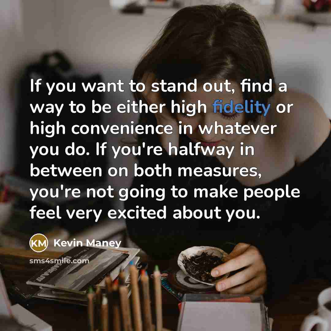 “If you want to stand out, find a way to…” quote by Kevin Maney