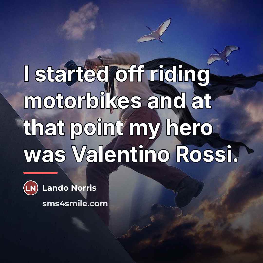 “I started off riding motorbikes and at that point my…” quote by Lando Norris