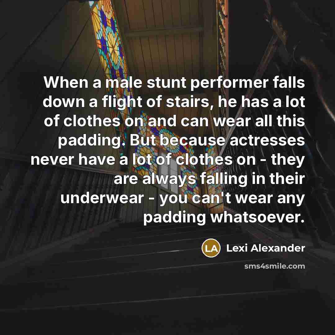 “When a male stunt performer falls down a flight of…” quote by Lexi Alexander