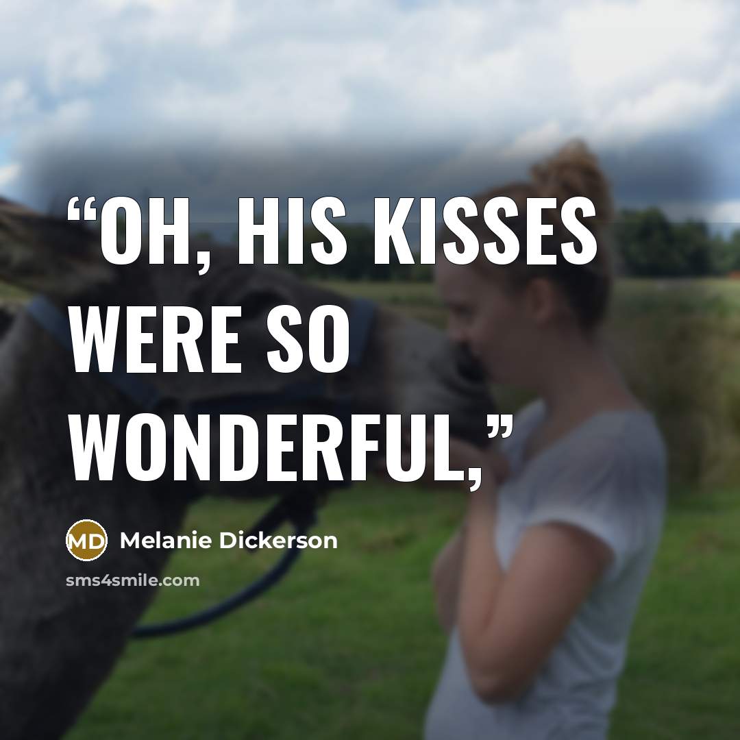 “Oh, his kisses were so wonderful,” quote by Melanie Dickerson